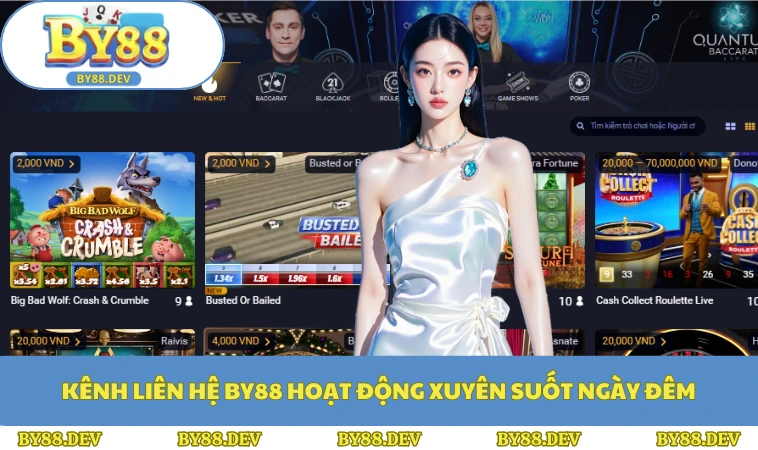 Kênh liên hệ BY88 hoạt động xuyên suốt ngày đêm