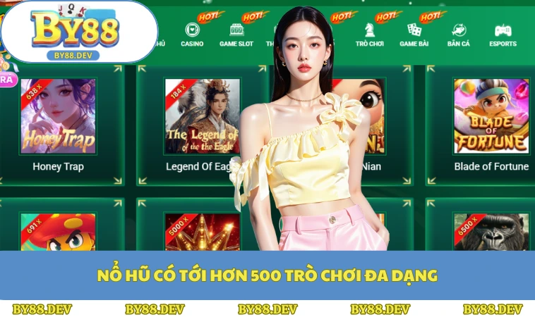 Nổ hũ có tới hơn 500 trò chơi đa dạng